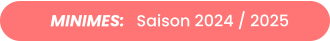 MINIMES:   Saison 2024 / 2025